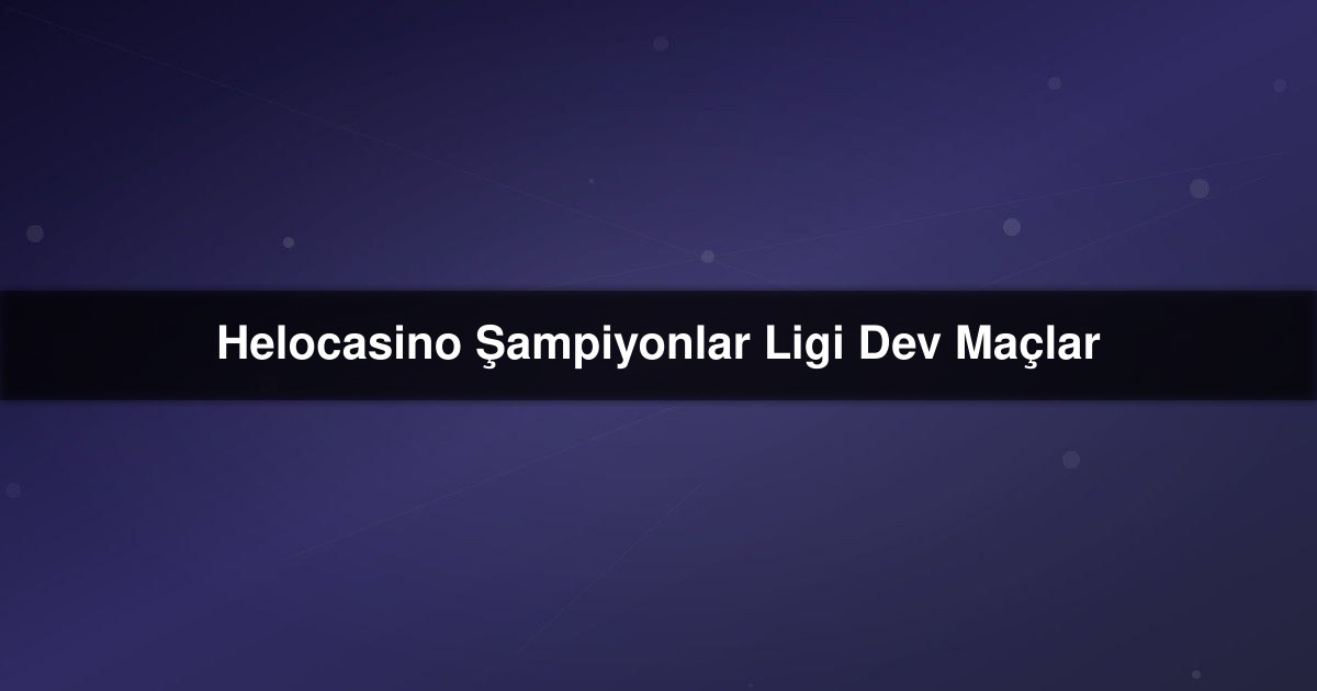 Helocasino Şampiyonlar